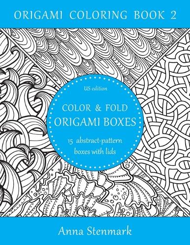 Color & fold origami boxes - 15 abstract-pattern boxes with lids