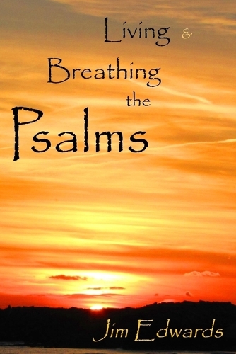 Living and Breathing the Psalms