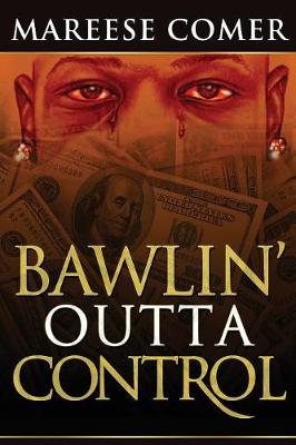 Bawlin' Outta Control
