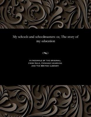 My Schools and Schoolmasters