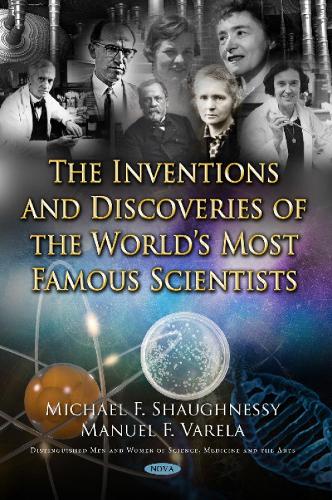 The Inventions and Discoveries of the Worlds Most Famous Scientists