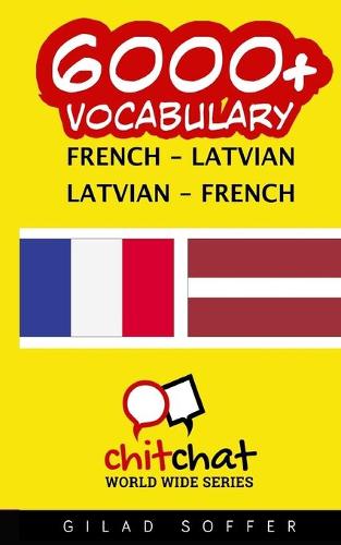 6000+ French - Latvian Latvian - French Vocabulary