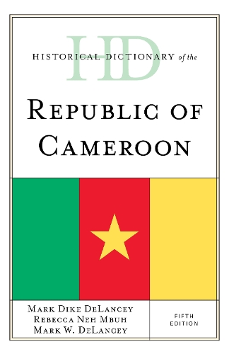 Historical Dictionary of the Republic of Cameroon
