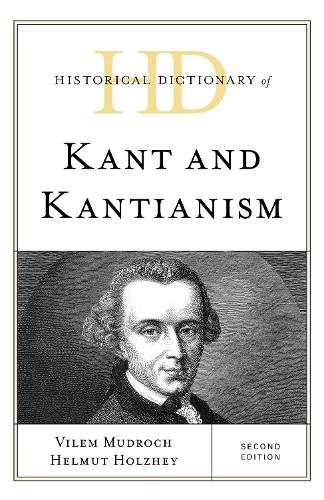 Historical Dictionary of Kant and Kantianism