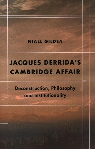 Jacques Derrida’s Cambridge Affair