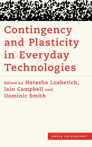 Contingency and Plasticity in Everyday Technologies