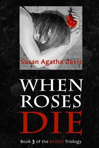 When Roses Die