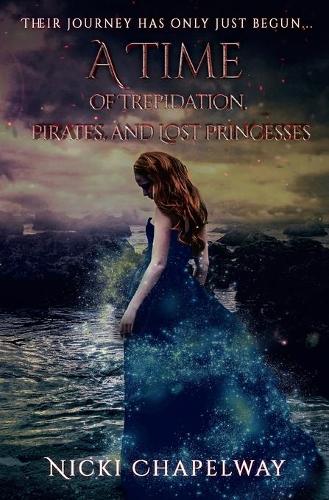 A Time of Trepidation, Pirates, and Lost Princesses