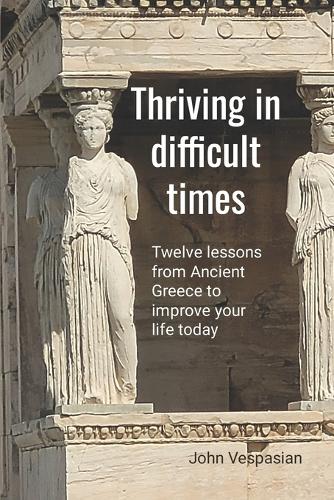 Thriving in difficult times