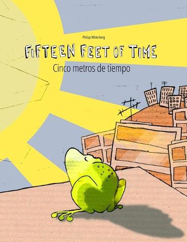 Fifteen Feet of Time/Cinco metros de tiempo
