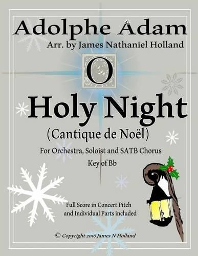 Holy Night (Cantique de Noel) for Orchestra, Soloist and SATB Chorus