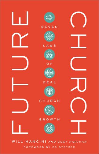 Future Church – Seven Laws of Real Church Growth