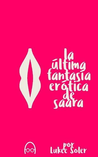 La Ultima Fantasía Erotica de Saara