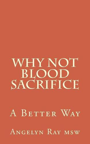 Why Not Blood Sacrifice