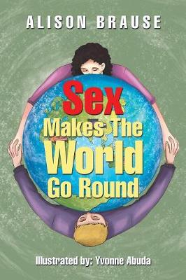 Sex Makes The World Go Round