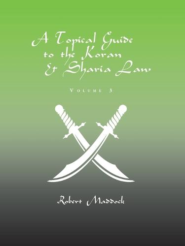 A Topical Guide to the Koran & Sharia Law
