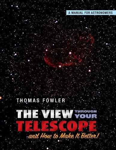 The View Through Your Telescope and How to Make It Better!