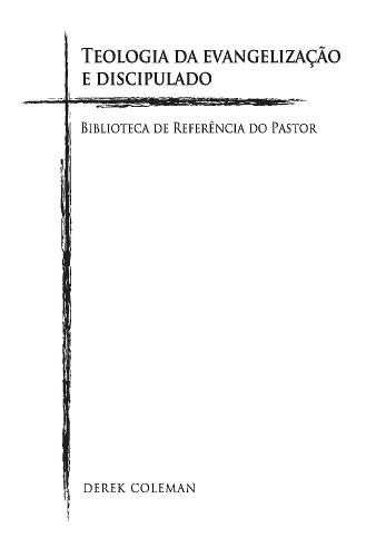 Teologia da Evangelizaco e Discipulado