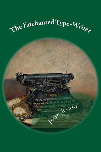 The Enchanted Type-Writer