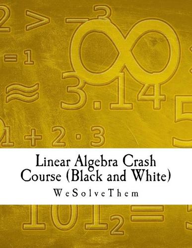 Linear Algebra Crash Course (Black and White)