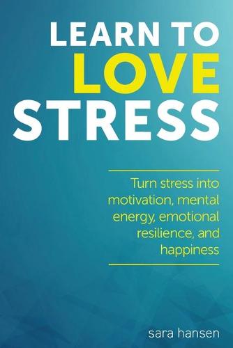 Learn to Love Stress