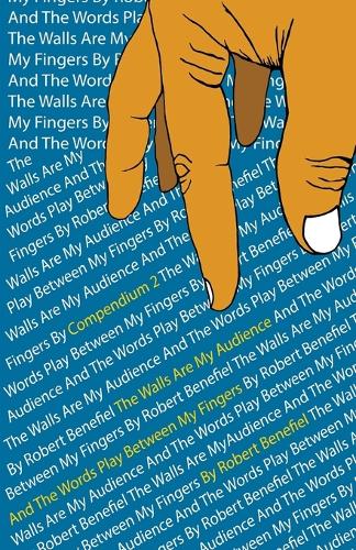 The Walls Are My Audience And The Words Play Between My Fingers