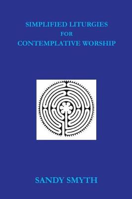 Simplified Liturgies for Contemplative Worship