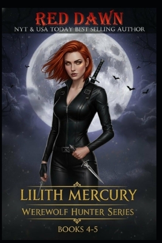 Lilith Mercury, Werewolf Hunter Books 4-5