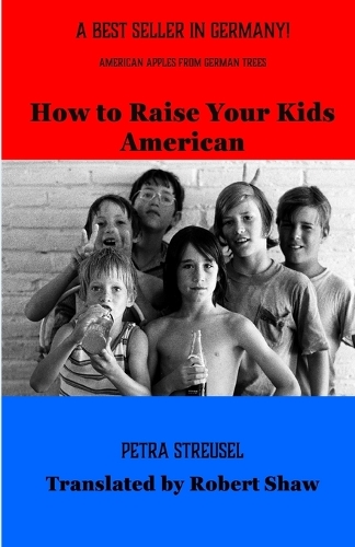 How to Raise Your Kids American