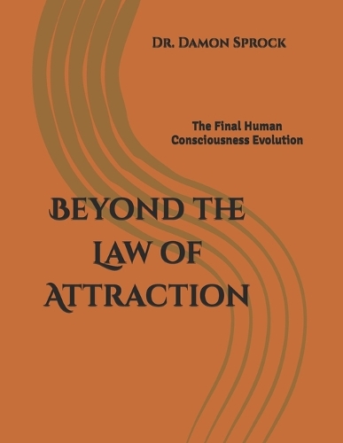 Beyond the Law of Attraction