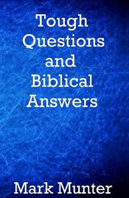 Tough Questions and Biblical Answers
