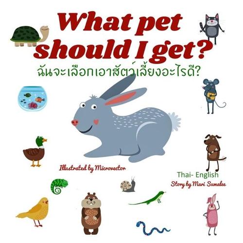 What pet should I get? ฉันจะเลือกเอาสัตว์เลี้ยงอะไรดี?