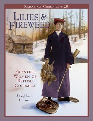Raincoast Chronicles 20: Lilies and Fireweed