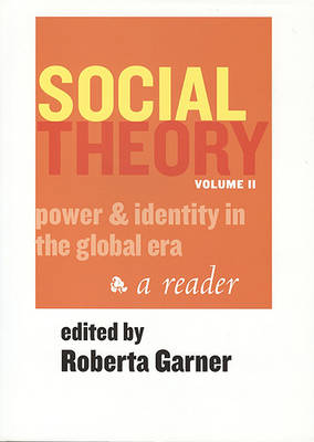 Social Theory: Power and Identity in the Global Era v. 2