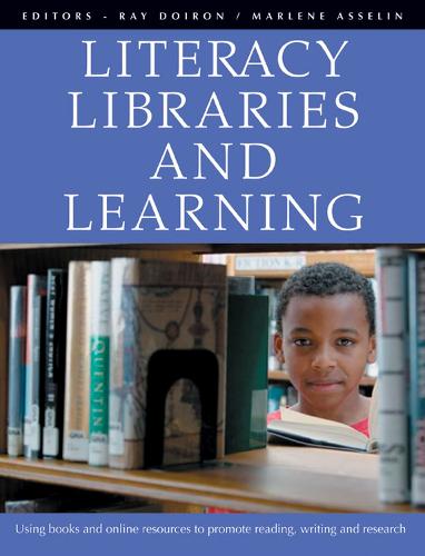 Literacy Libraries and Learning Using Books and Online Resources to Promote Reading Writing and Research