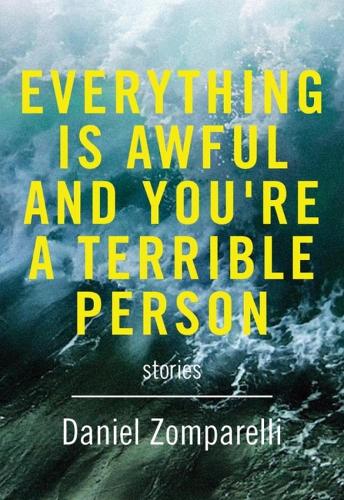 Everything is awful and You're a Terrible Person