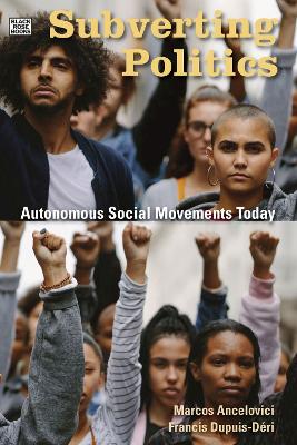 Subverting Politics – Autonomous Social Movements Today
