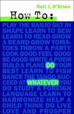 How to Do Whatever