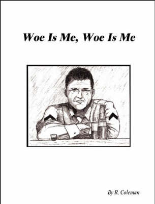 Woe is Me, Woe is Me
