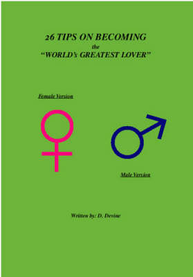 26 Tips on Becoming the "World's Greatest Lover"
