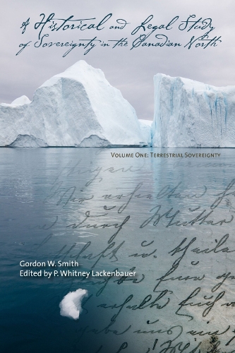 A Historical and Legal Study of Sovereignty in the Canadian North