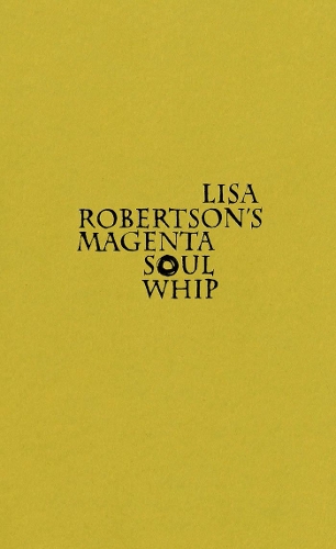 Lisa Robertson's Magenta Soul Whip