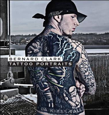 Bernard Clarke: Tattoo Portraits