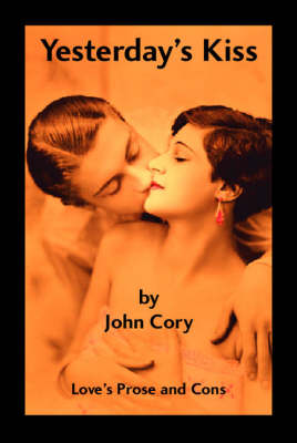 Yesterday's Kiss: Love's Prose and Cons