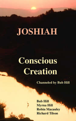 Joshiah: Conscious Creation