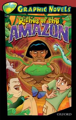 Oxford Reading Tree: Level 15: Treetops Graphic Novels: Riches of the Amazon