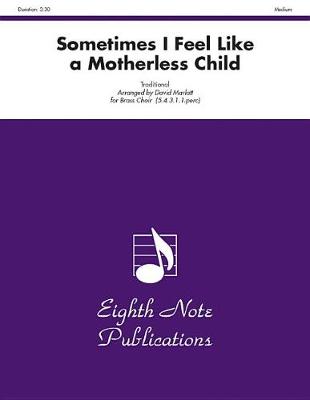 Sometimes I Feel Like a Motherless Child
