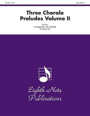 Three Chorale Preludes Volume Ii