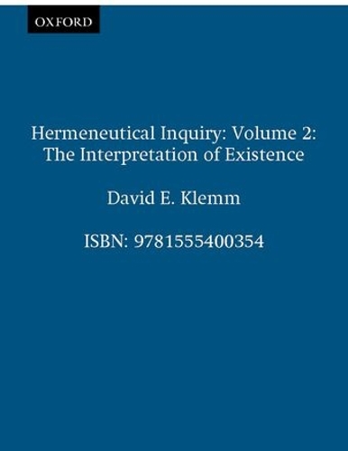 Hermeneutical Inquiry: Volume 2: The Interpretation of Existence