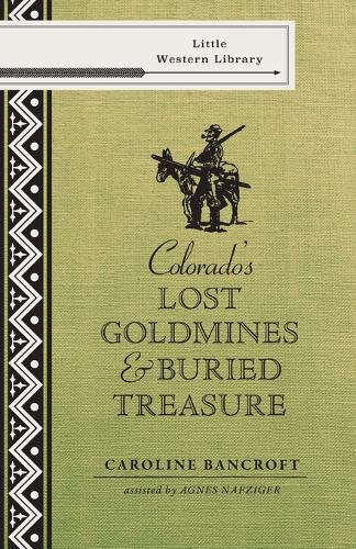 Colorado's Lost Gold Mines & Buried Treasure